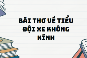 Bài thơ về tiểu đội xe không kính - Nội dung, Tác giả tác phẩm