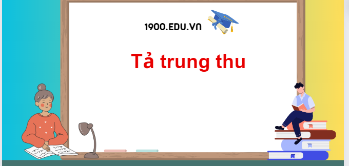 TOP 20 Đoạn văn tả trung thu (2024) SIÊU HAY