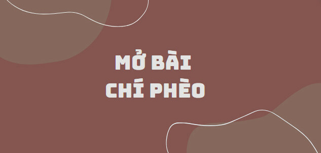 TOP 20 Mở bài Chí Phèo (2024) SIÊU HAY