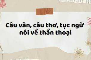 TOP 20 Câu văn, câu thơ, tục ngữ nói về thần thoại (2024) SIÊU HAY