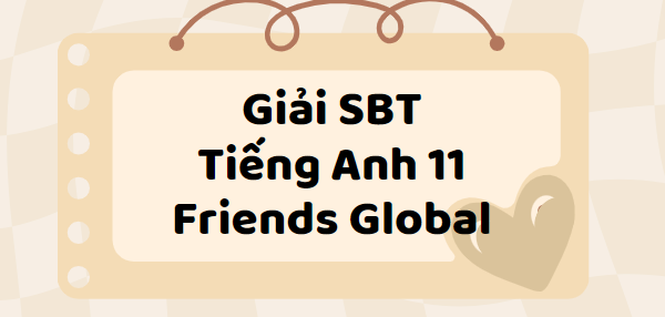 Giải SBT Tiếng Anh 11 Unit 1 Speaking trang 14 - Friends Global