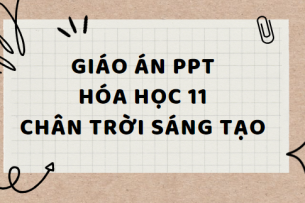 Giáo án PowerPoint Hóa học 11 Chân trời sáng tạo (cả năm) mới nhất 2024 | Giáo án điện tử Hóa học 11 Chân trời sáng tạo | Bài giảng PPT Hóa học 11 Chân trời sáng tạo