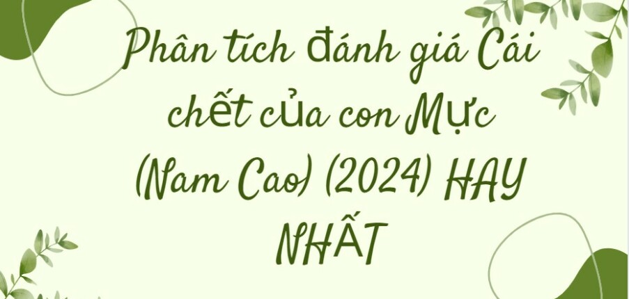 Phân tích đánh giá Cái chết của con Mực (Nam Cao) (2024) HAY NHẤT