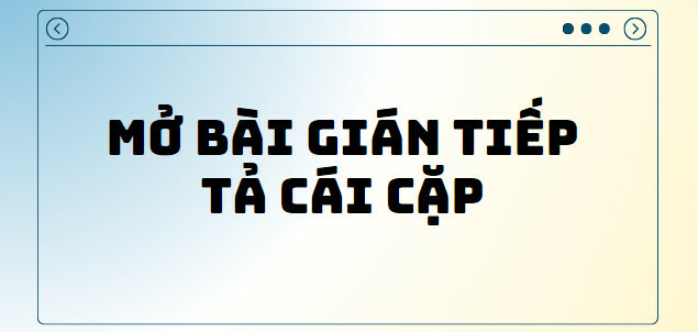 TOP 20 Mở bài gián tiếp tả cái cặp (2024) SIÊU HAY