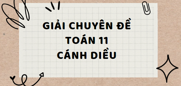 Giải Chuyên đề Toán 11 Bài 2 (Cánh diều): Phép đồng dạng