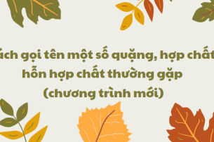 Cách gọi tên một số quặng, hợp chất, hỗn hợp chất thường gặp (chương trình mới) 2024 chi tiết nhất