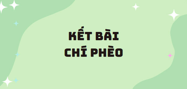 TOP 20 Kết bài Chí phèo (2024) SIÊU HAY