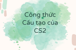 Công thức Cấu tạo của CS2 (2024) theo chương trình mới