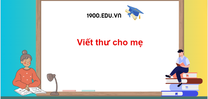 TOP 10 Đoạn văn viết thư cho mẹ (2024) SIÊU HAY