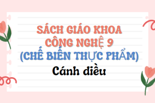 SGK Công nghệ lớp 9 (Chế biến thực phẩm) Cánh diều PDF | Sách giáo khoa Công nghệ lớp 9 (Chế biến thực phẩm) Cánh diều