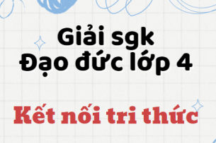 Giải SGK Đạo đức lớp 4 (Kết nối tri thức) Bài 4: Tôn trọng tài sản của người khác