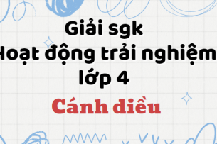 Hoạt động trải nghiệm lớp 4 Cánh diều | Giải Hoạt động trải nghiệm lớp 4 | Giải bài tập Hoạt động trải nghiệm lớp 4 hay nhất | Soạn Cánh Diều