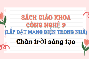 SGK Công nghệ 9 (Lắp đặt mạng điện trong nhà) Chân trời sáng tạo PDF | Sách giáo khoa Công nghệ 9 (Lắp đặt mạng điện trong nhà) Chân trời sáng tạo