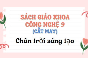 SGK Công nghệ 9 (Cắt may) Chân trời sáng tạo PDF | Sách giáo khoa Công nghệ 9 (Cắt may) Chân trời sáng tạo