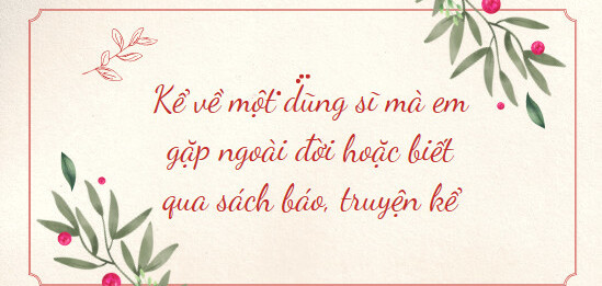 TOP 15 mẫu Kể về một dũng sĩ mà em gặp ngoài đời hoặc biết qua sách báo, truyện kể (2024) HAY NHẤT