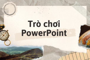 Tổng hợp các trò chơi trên PowerPoint (hay, thú vị nhất) | 400+ Trò chơi Powerpoint hay nhất