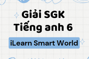 Giải SGK Tiếng Anh 6 Unit 10: Cities around the world | ilearn Smart World