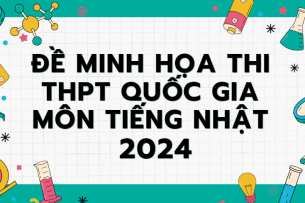 Đề minh họa môn Tiếng Nhật thi tốt nghiệp THPT 2024 (có đáp án)