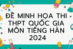 Đề minh họa môn Tiếng Hàn thi tốt nghiệp THPT 2024 (có đáp án)