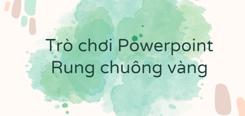 Trò chơi Powerpoint Rung chuông vàng (2024 HAY NHẤT) 3 mẫu