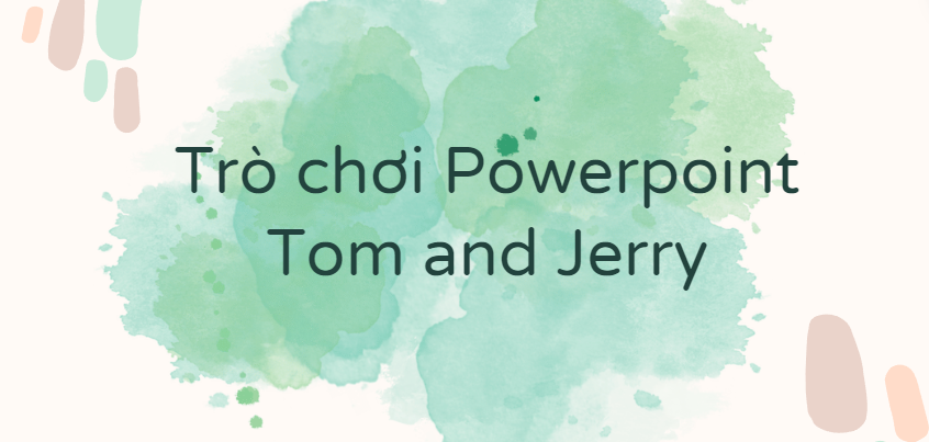 Trò chơi Powerpoint Tom and Jerry (2024 HAY NHẤT) 4 mẫu