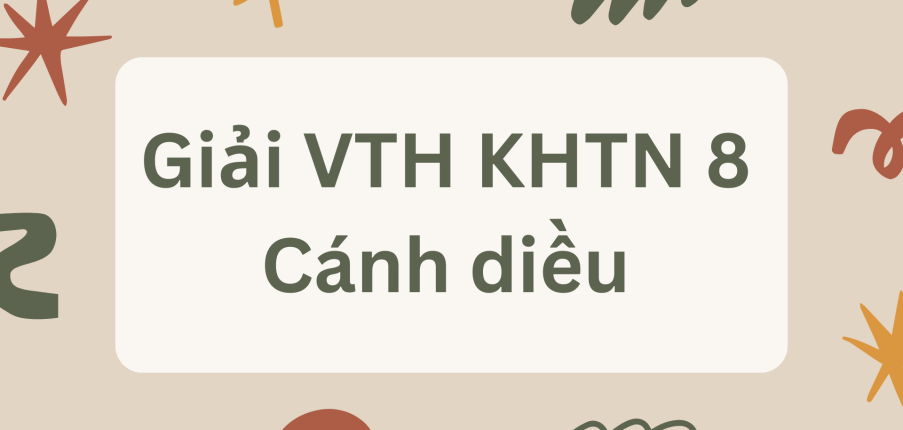 Vở thực hành KHTN 8 (Cánh diều) Bài 4: Mol và tỉ khối của chất khí