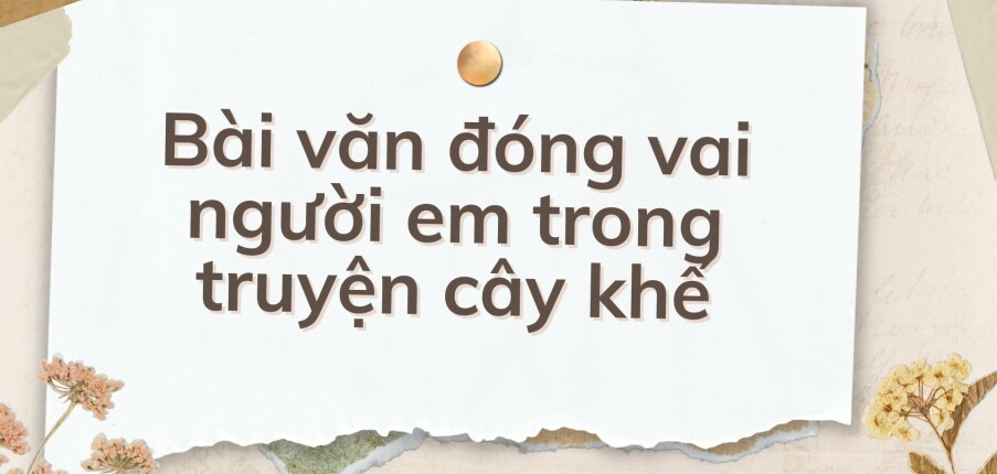 TOP 10 Bài văn đóng vai sọ dừa trong truyện cổ tích sọ dừa (2024) HAY NHẤT