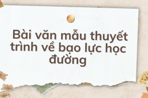 TOP 10  Bài văn mẫu thuyết trình về bạo lực học đường (2024) HAY NHẤT