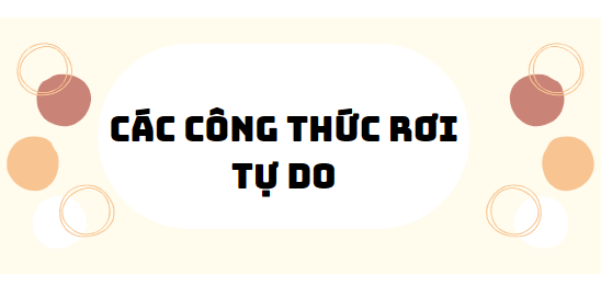 30 Bài tập các công thức rơi tự do 2024 (có đáp án)