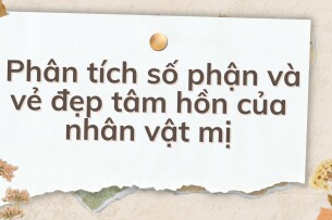 TOP 10 Bài văn phân tích số phận và vẻ đẹp tâm hồn của nhân vật Mị (2024) HAY NHẤT