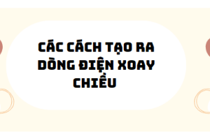 30 bài tập các cách tạo ra dòng điện xoay chiều 2024 (có đáp án)