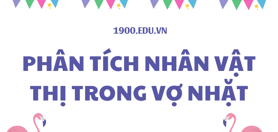 TOP 10 Bài phân tích nhân vật Thị trong Vợ nhặt (2024) SIÊU HAY