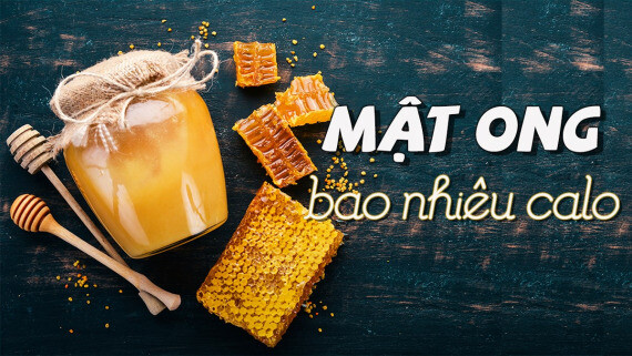 Mật ong có hàm lượng calo khá cao